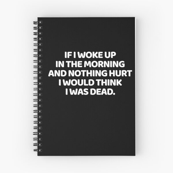 Item preview, If I Woke Up In The Morning And Nothing Hurt I Would Think I Was Dead designed and sold by manandi1.