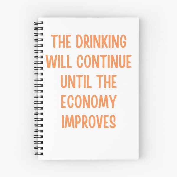 Item preview, the drinking will continue until the economy improves designed and sold by AngelArtss.