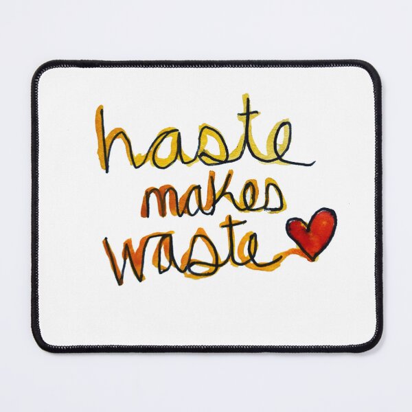 Item preview, Haste Makes Waste designed and sold by Rebecca Seeman.