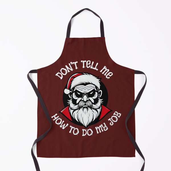 Item preview, DON'T TELL ME HOW TO DO MY JOB SANTA CLAUSE designed and sold by Meandmyshop.
