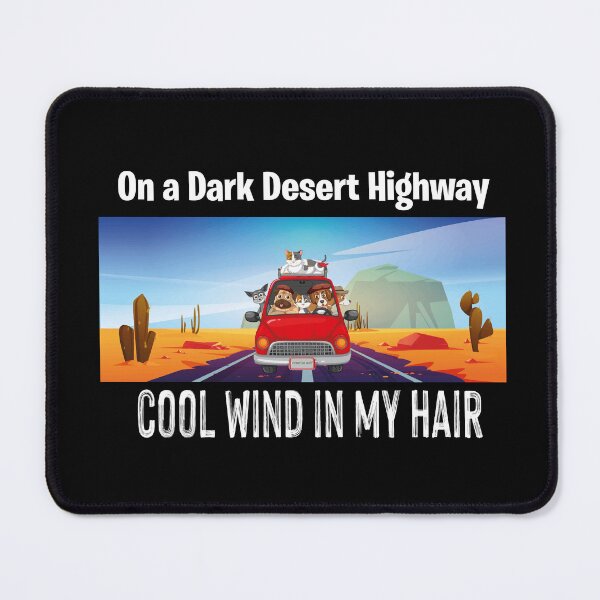 Item preview, On a dark desert highway cool wind in my hair dog designed and sold by Creative-Wolf16.