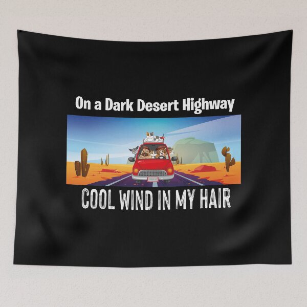 Item preview, On a dark desert highway cool wind in my hair dog designed and sold by Creative-Wolf16.