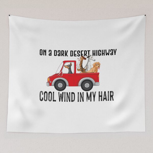 Item preview, On a dark desert highway cool wind in my hair dog designed and sold by Creative-Wolf16.