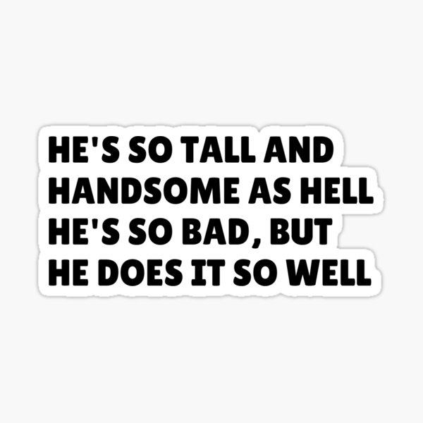 Artikel-Vorschau von He's So Tall and Handsome as Hell Songtext von Taylor Swift aus dem Jahr 1989, designt und verkauft von papercaveph.