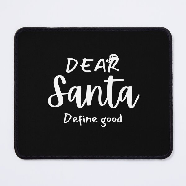 Item preview, dear santa define good Family Christmas, Christmas Quotes designed and sold by OLIHESSEL.