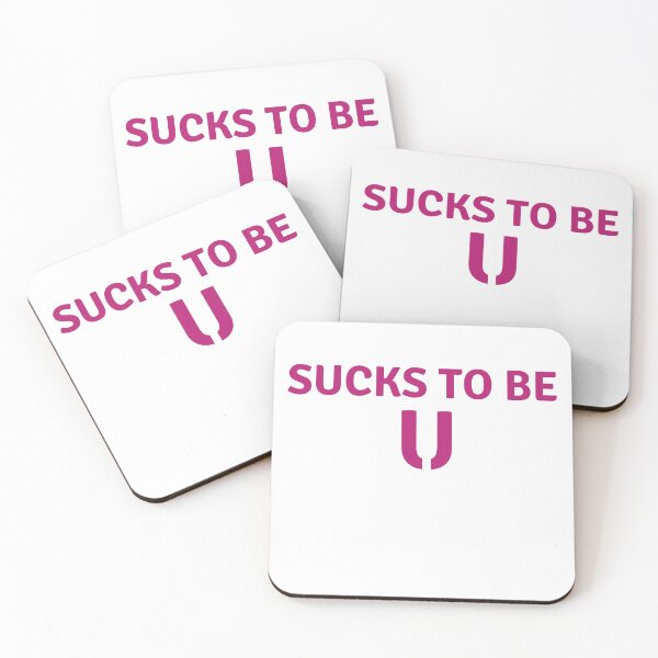 Item preview, Sucks To BE U  designed and sold by jax.