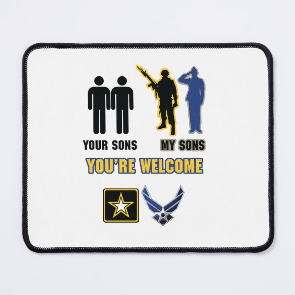 Item preview, Your Sons, My Sons, Youre Welcome, U.S. ARMY and Air Force Soldier designed and sold by SGillum.