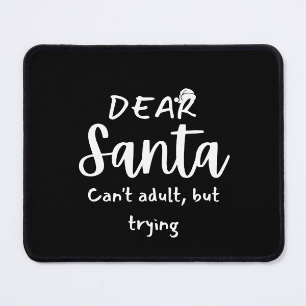 Item preview, dear santa Can't adult, but trying designed and sold by OLIHESSEL.