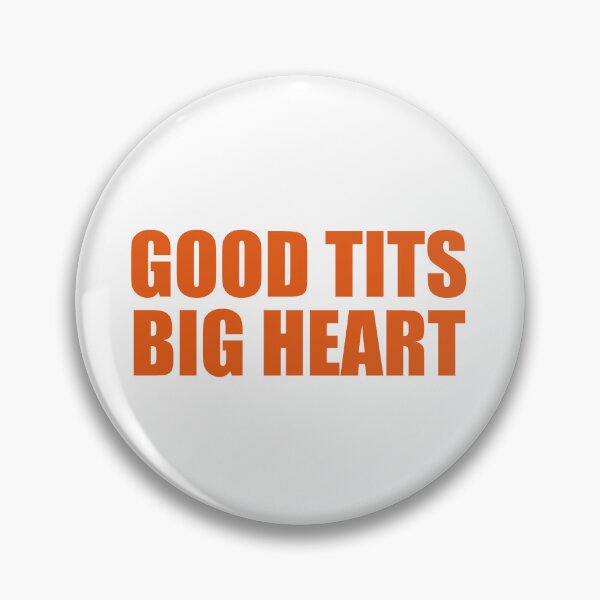 Item preview, Good Tits and a Big Heart designed and sold by jtbaum.