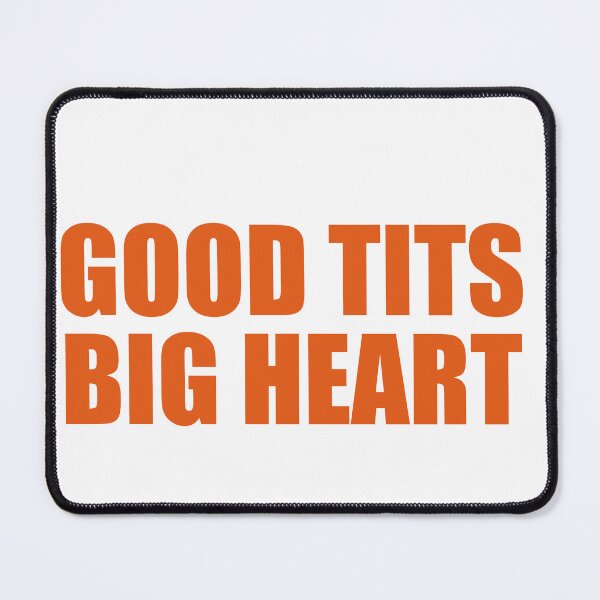 Item preview, Good Tits and a Big Heart designed and sold by jtbaum.