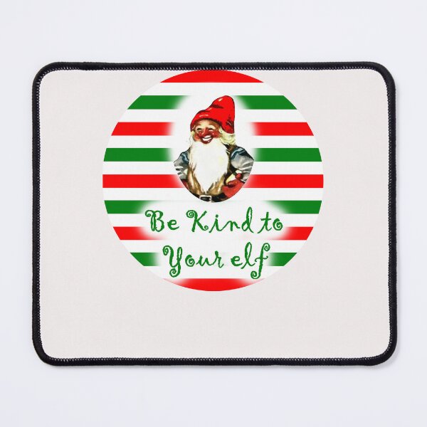 Item preview, Be Kind to Your Elf designed and sold by MichaelEpp.