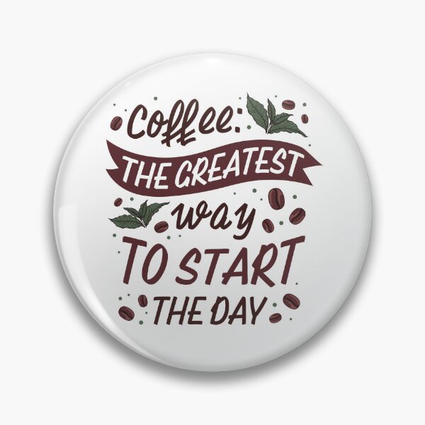 Item preview, Coffee The Greatest Way To Start The Day, Coffee Love designed and sold by GulQari.