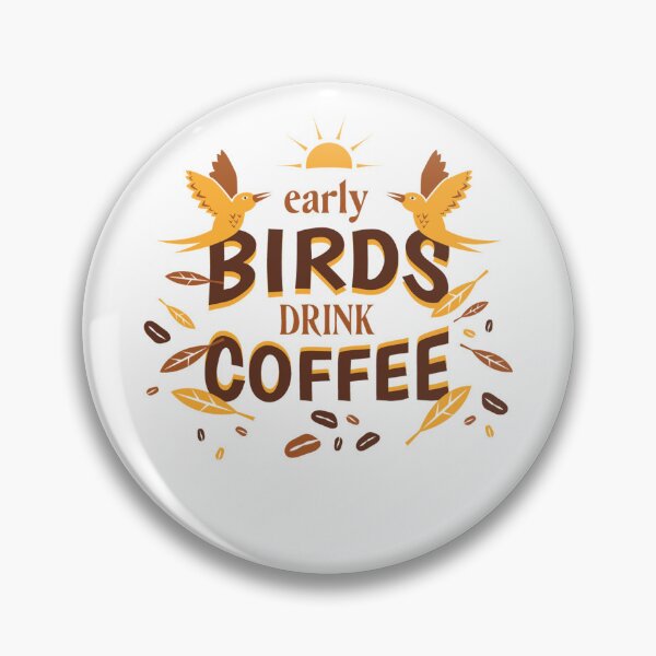 Item preview, Early Bird Drink Coffee , Coffee Love designed and sold by GulQari.