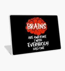 Brains Are Awesome I Wish Everybody Had One Laptop Skin