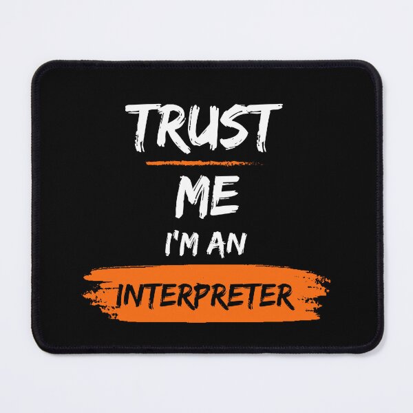 Item preview, Trust Me I'm an Interpreter designed and sold by Neeshki.