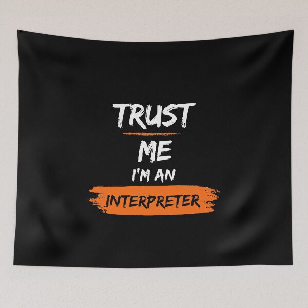 Item preview, Trust Me I'm an Interpreter designed and sold by Neeshki.