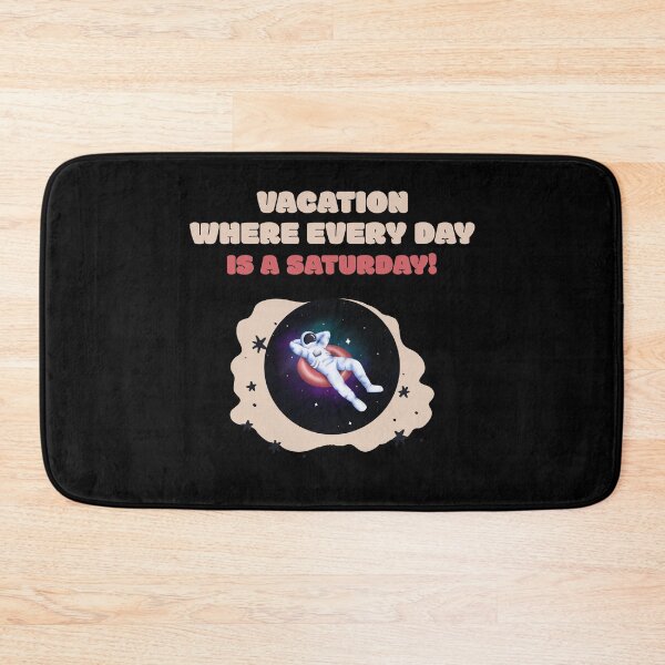 Item preview, Vacation where every day is a Saturday chilling floating astraunaut in space witty quote designed and sold by ArtisanTeeShop.