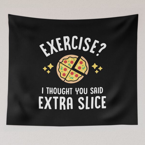 Item preview, Exercise? I Thought You Said Extra Slice designed and sold by Brogress Project.
