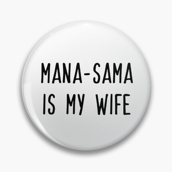 Item preview, Mana-Sama Is My Wife designed and sold by mokuseibt.