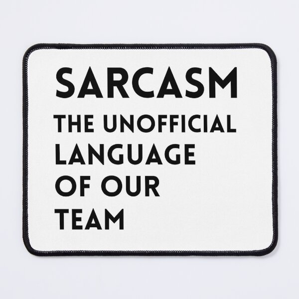Item preview, Sarcasm the unofficial language of our team designed and sold by tinytwist.