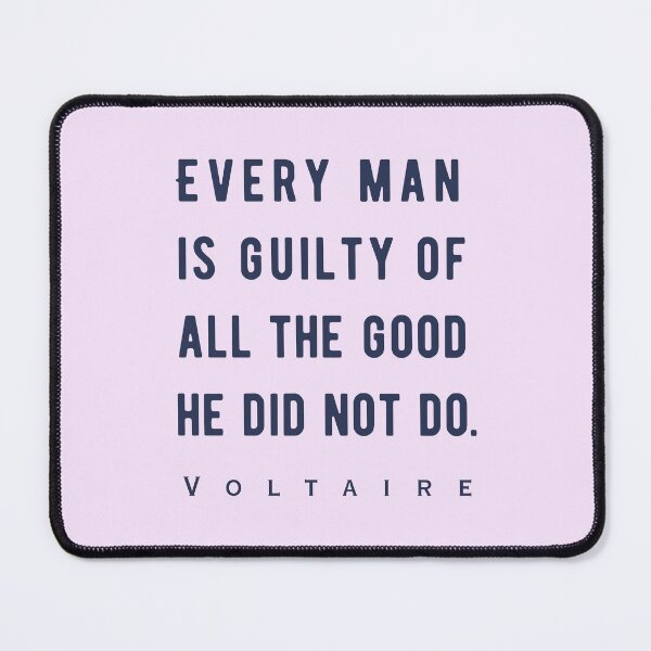 Item preview, Copy of Voltaire quote: Every man is guilty of all the good he did not do. designed and sold by artbleed.