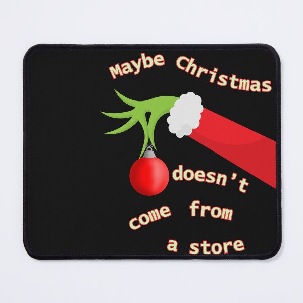 Item preview, Maybe Christmas Doesn't come From A Store Grinch designed and sold by 502Templates.