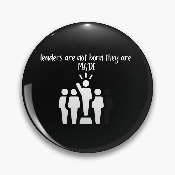 Item preview, Leaders are not Born but made inspirational Design designed and sold by LeesClose123.