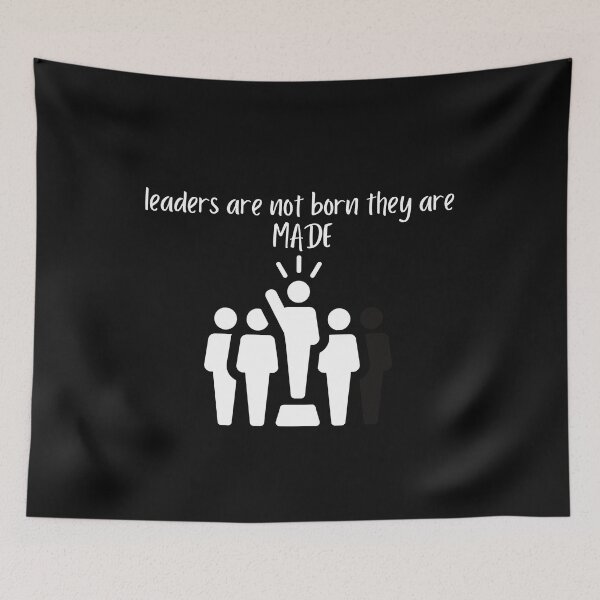 Item preview, Leaders are not Born but made inspirational Design designed and sold by LeesClose123.