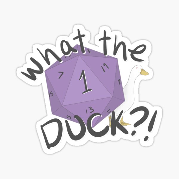 Item preview, What The Duck? Nat 1 d20 designed and sold by Knightly Artisan.