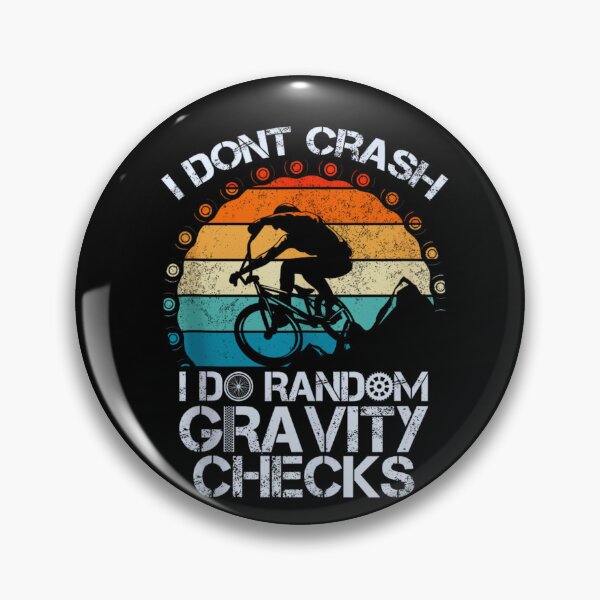 Item preview, I Don't Crash I Do Random Gravity Checks,Mountain Biking Men  designed and sold by Foryoubroshirt.