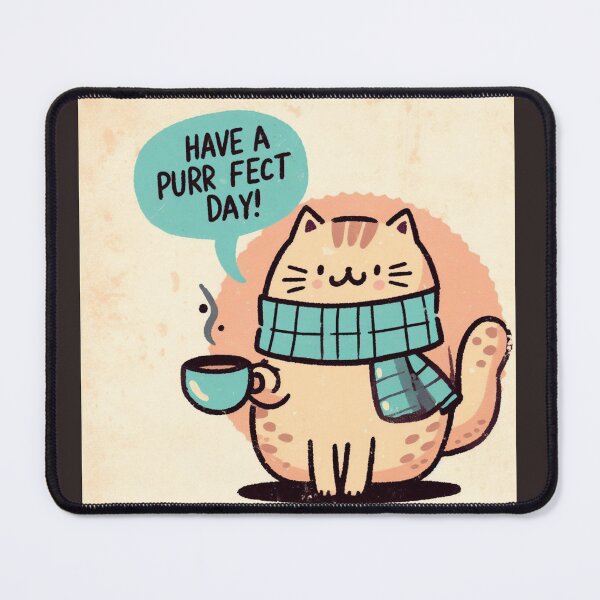 Item preview,  Have A purr fect DAY designed and sold by elrashedy007.