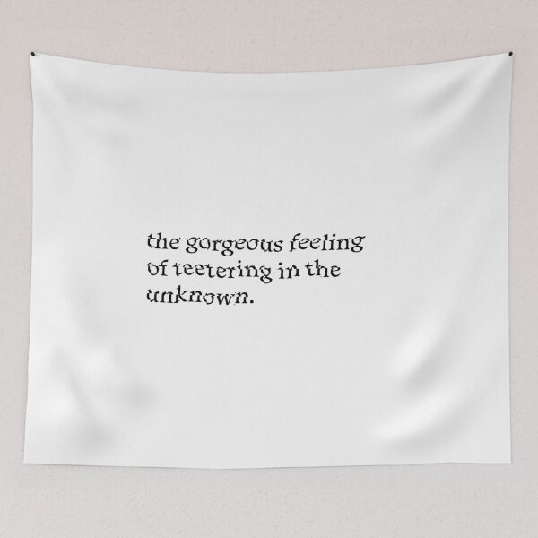Item preview, The Gorgeous Feeling of Teetering in The unknown designed and sold by ashleyloyst.