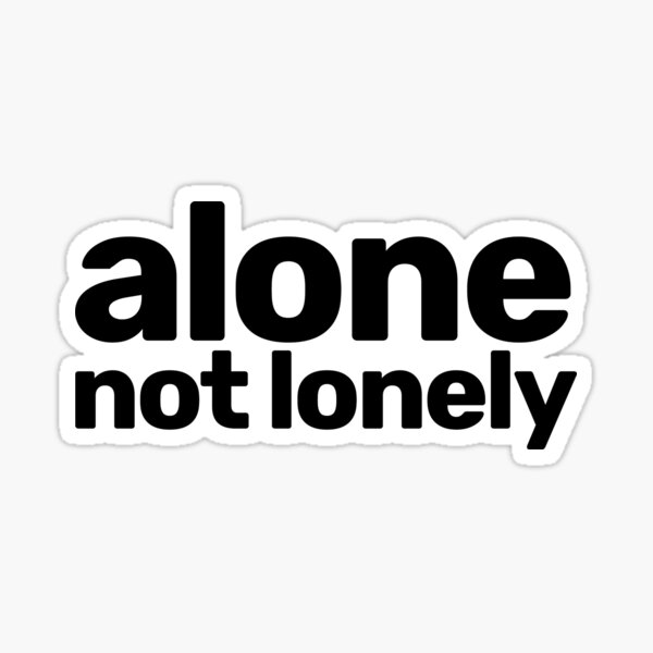 Item preview, Alone Not Lonely designed and sold by WitNQuiet.