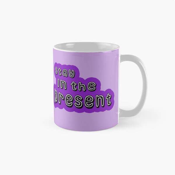 Item preview,  Stay in the present  designed and sold by trudette.