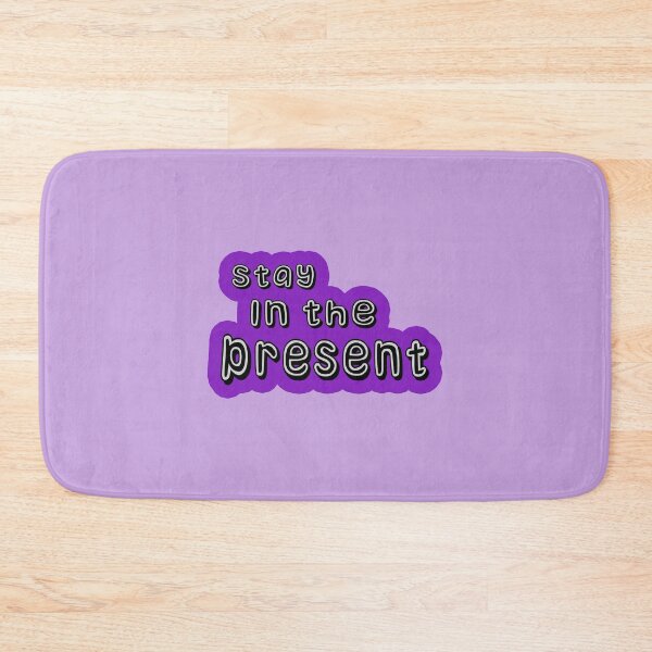 Item preview,  Stay in the present  designed and sold by trudette.