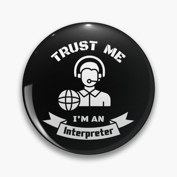 Item preview, Trust Me I'm an Interpreter monochrome designed and sold by Neeshki.