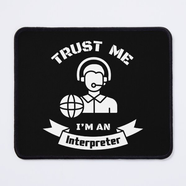 Item preview, Trust Me I'm an Interpreter monochrome designed and sold by Neeshki.