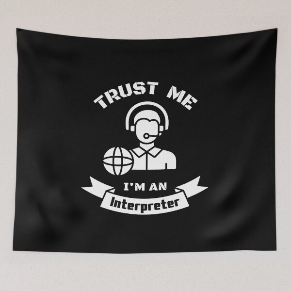 Item preview, Trust Me I'm an Interpreter monochrome designed and sold by Neeshki.