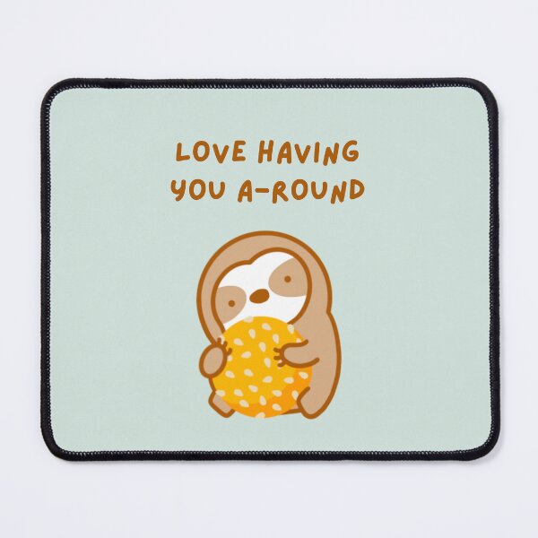 Item preview, Love Having You Around Dim Sum Sloth designed and sold by theslothinme.