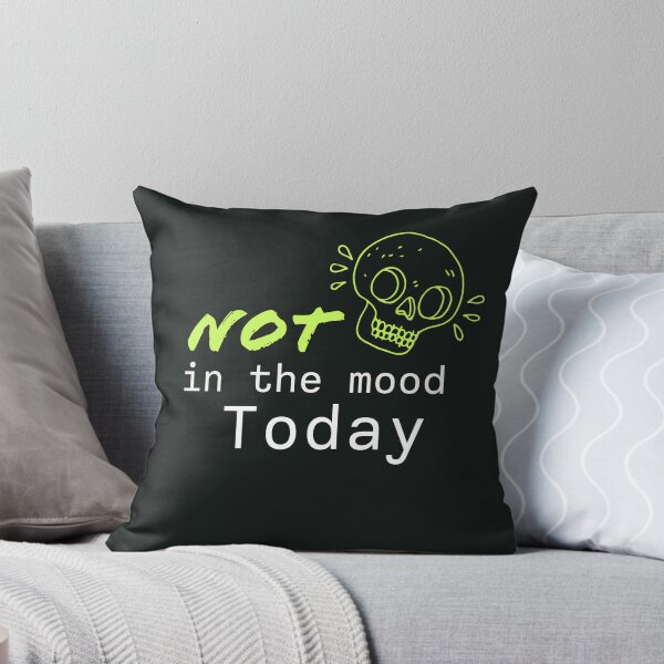 Item preview, Not in the mood today designed and sold by TrendyTextiles.