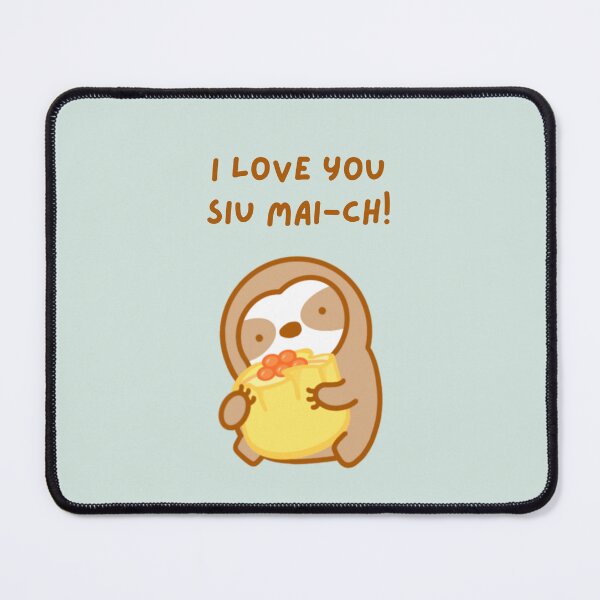 Item preview, I Love You So Much Dim Sum Siu Mai Sloth designed and sold by theslothinme.
