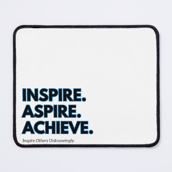 Item preview, inspire, aspire, achieve, inspire others unknowingly motivational quote designed and sold by PerfectTees03.