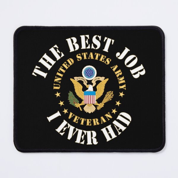 Item preview, Army - The Best Job I Ever Had  - United States Army Emblem - Veteran w White Txt X 300 designed and sold by Military Insignia Products.