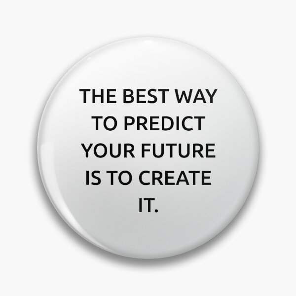 Item preview, The best way to predict your future is to create it. designed and sold by IMCDT.