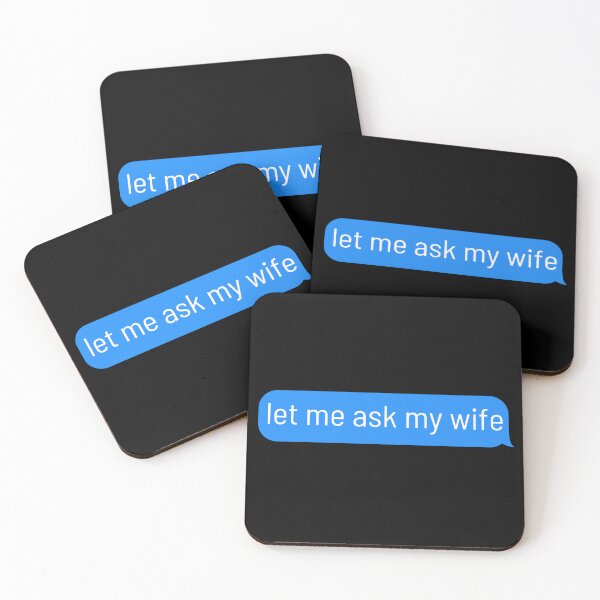 Item preview, Let Me Ask My Wife First Funny designed and sold by emilzalero.