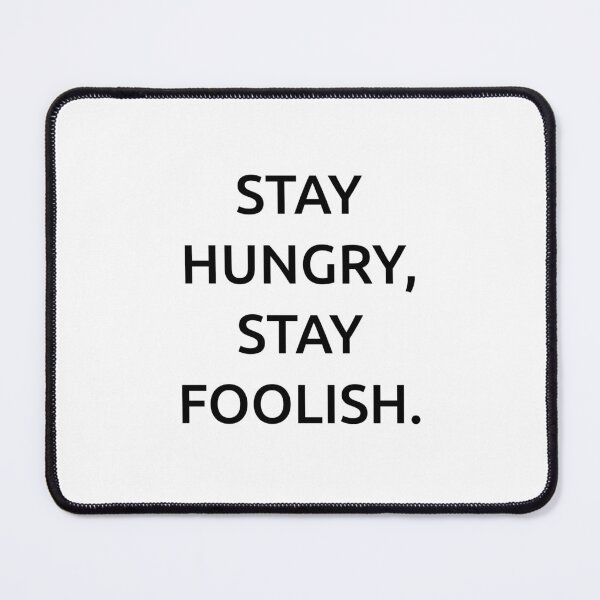Item preview, Stay hungry, stay foolish. designed and sold by IMCDT.