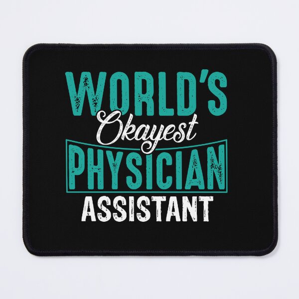 Item preview, World’s Okayest Physician Assistant, Medical Student, Clinical Students, PA Graduation, Medical School designed and sold by behindthefacts.