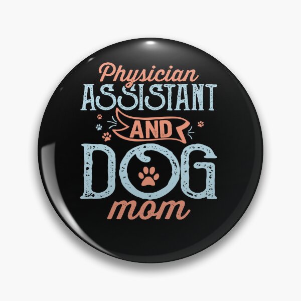 Item preview, Physician Assistant and Dog Mom, Dog Lover, Medical Student, Clinical Students, PA Graduation, Medical School designed and sold by behindthefacts.