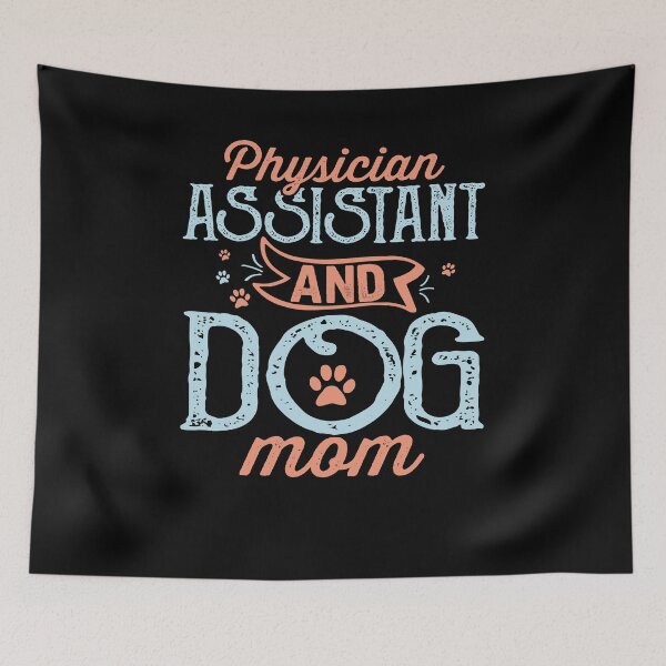 Item preview, Physician Assistant and Dog Mom, Dog Lover, Medical Student, Clinical Students, PA Graduation, Medical School designed and sold by behindthefacts.