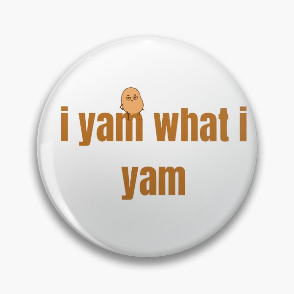 Item preview, i yam what i yam designed and sold by Smn Blil.